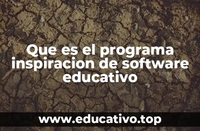 Que es el programa inspiracion de software educativo