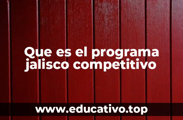 Que es el programa jalisco competitivo