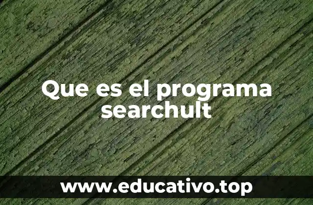 Que es el programa searchult
