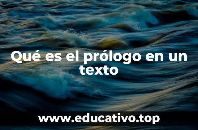 Qué es el prólogo en un texto