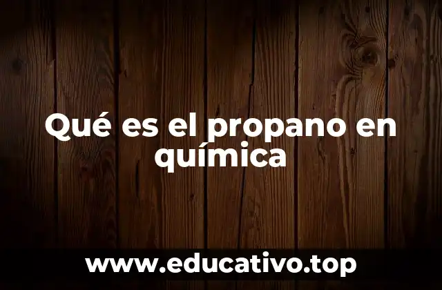 Qué es el propano en química