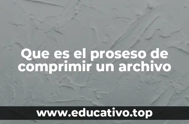 Que es el proseso de comprimir un archivo
