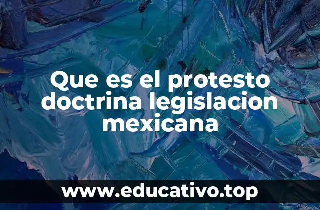 Que es el protesto doctrina legislacion mexicana