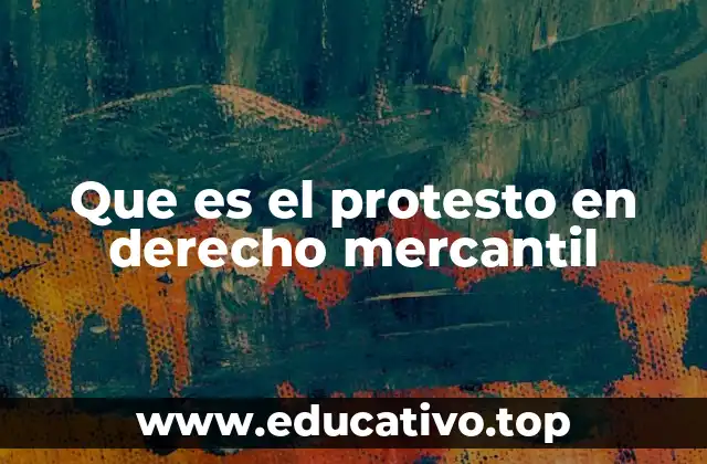 Que es el protesto en derecho mercantil