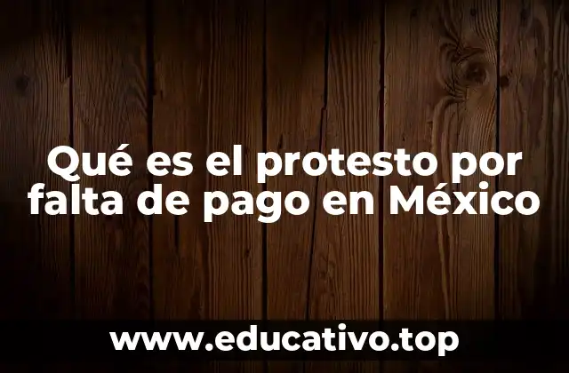 Qué es el protesto por falta de pago en México