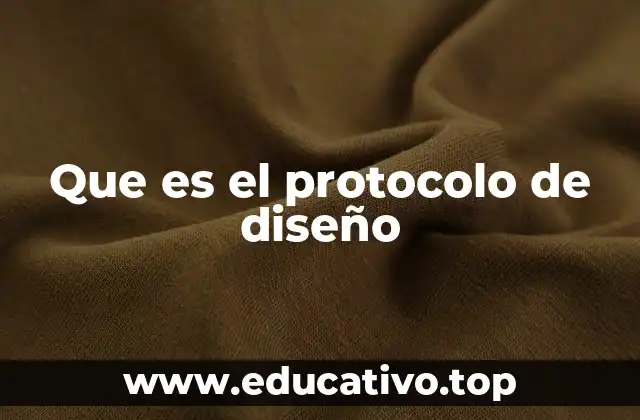 Que es el protocolo de diseño