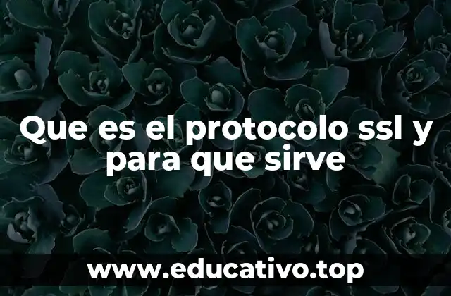 Que es el protocolo ssl y para que sirve