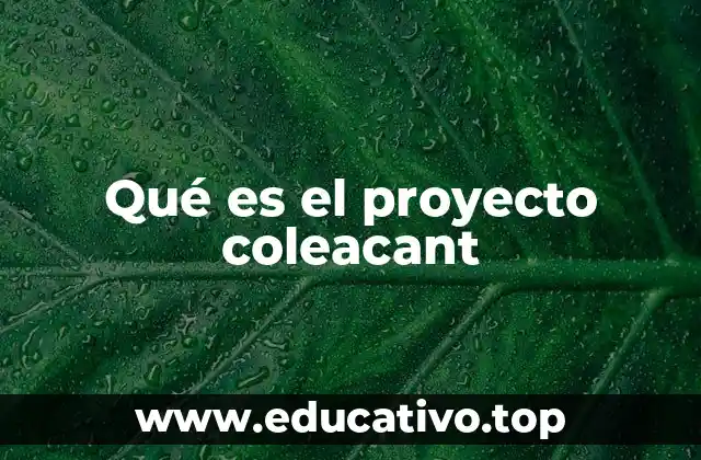 Qué es el proyecto coleacant