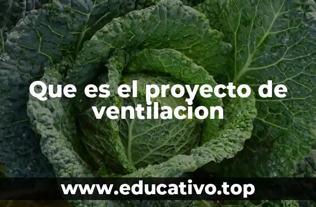 Que es el proyecto de ventilacion
