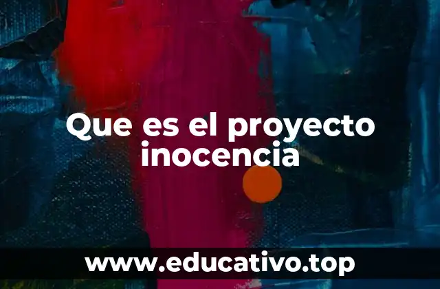 Que es el proyecto inocencia