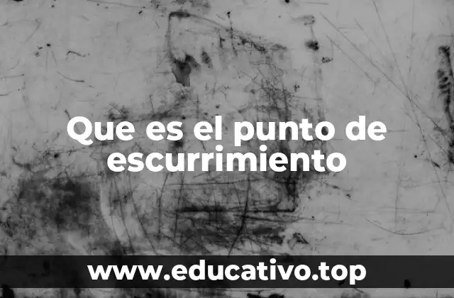 Que es el punto de escurrimiento