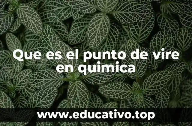 Que es el punto de vire en quimica