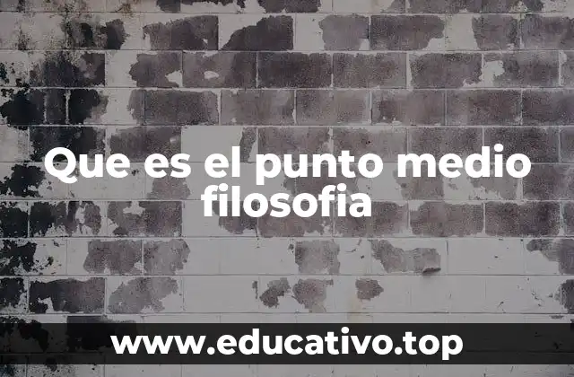 Que es el punto medio filosofia