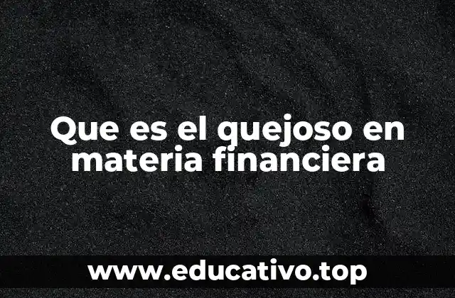 Que es el quejoso en materia financiera