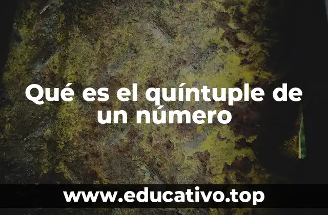 Qué es el quíntuple de un número