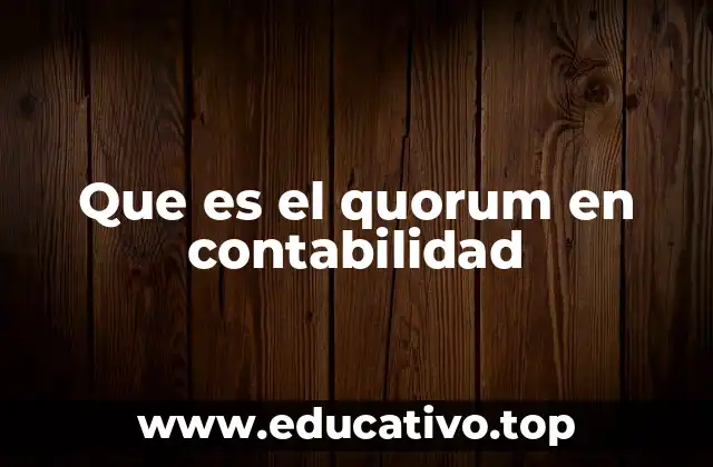 Que es el quorum en contabilidad