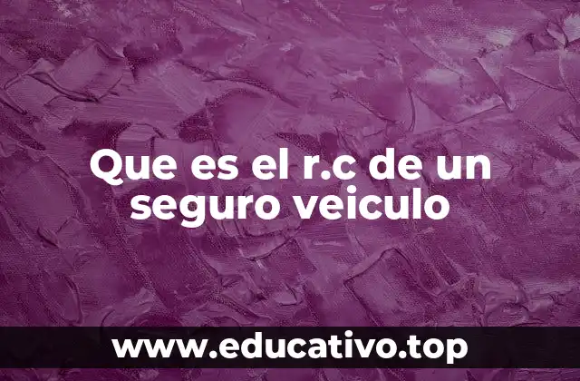 Que es el r.c de un seguro veiculo