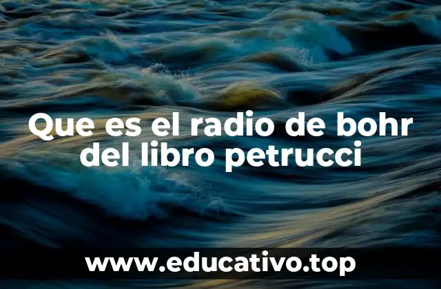 Que es el radio de bohr del libro petrucci