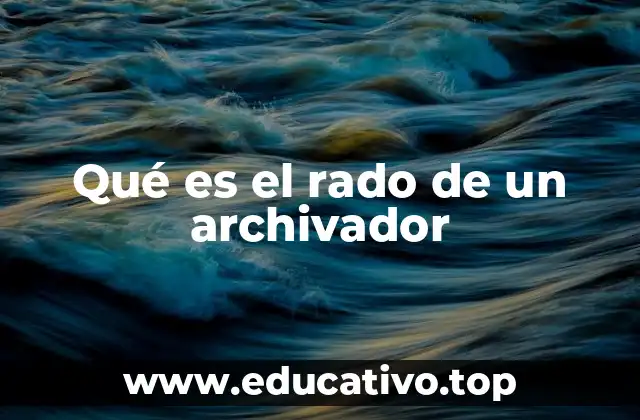 Qué es el rado de un archivador