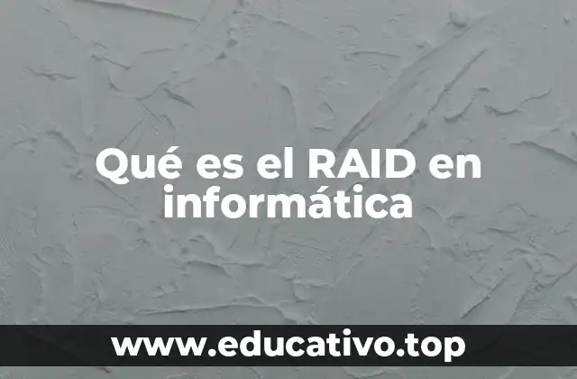 Qué es el RAID en informática