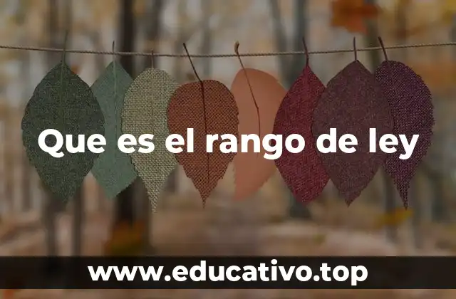 Que es el rango de ley