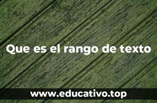 Que es el rango de texto