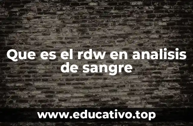 Que es el rdw en analisis de sangre