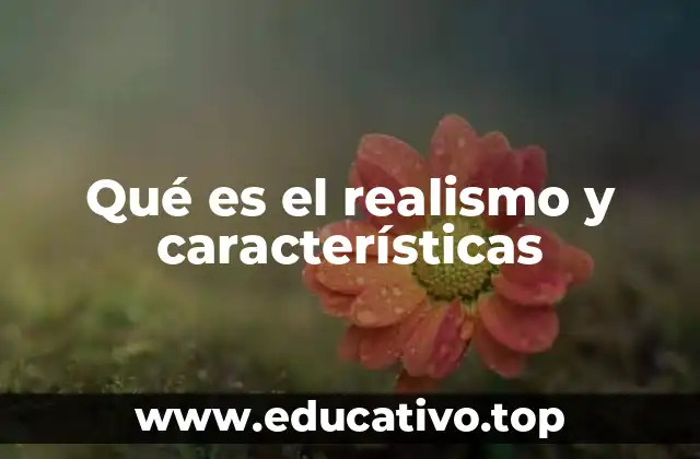 Qué es el realismo y características