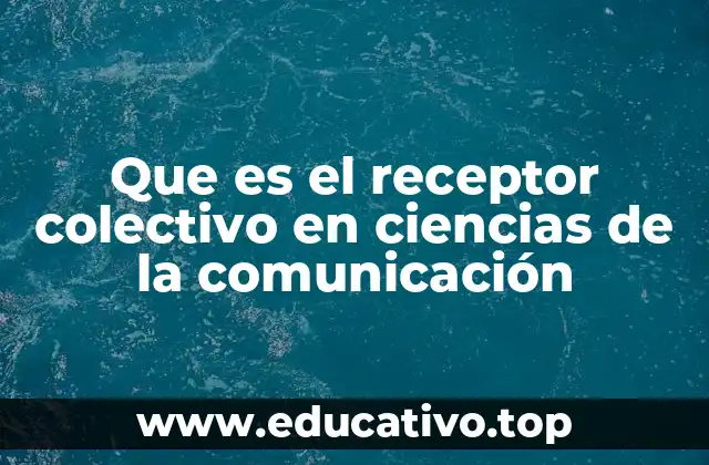 El rol del receptor colectivo en la comunicación masiva