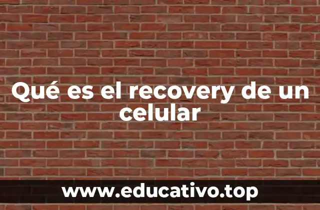 Qué es el recovery de un celular