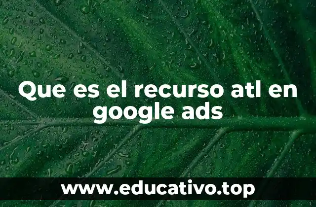 Que es el recurso atl en google ads