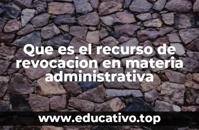 Que es el recurso de revocacion en materia administrativa
