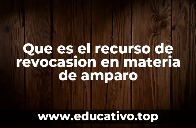 Que es el recurso de revocasion en materia de amparo