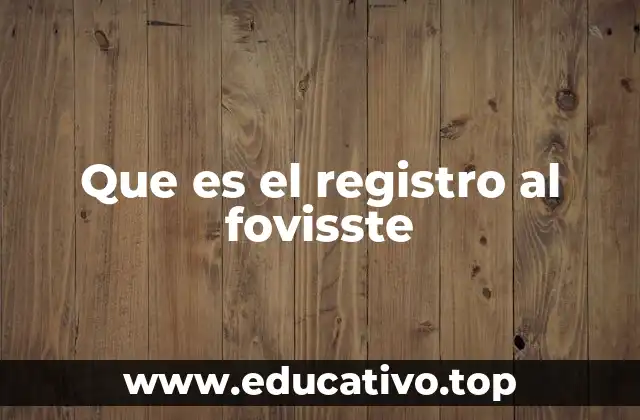 Que es el registro al fovisste