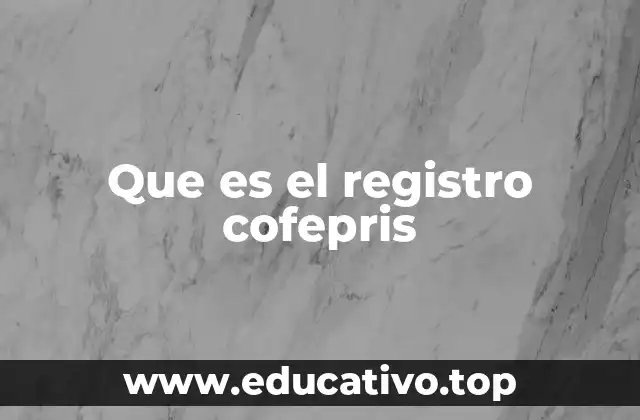 Que es el registro cofepris