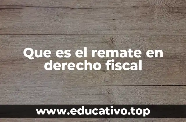 El remate como mecanismo de cumplimiento fiscal