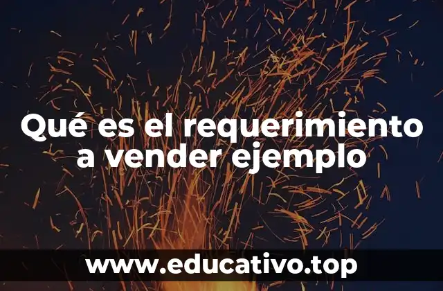 Qué es el requerimiento a vender ejemplo