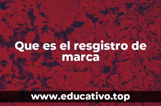 Que es el resgistro de marca