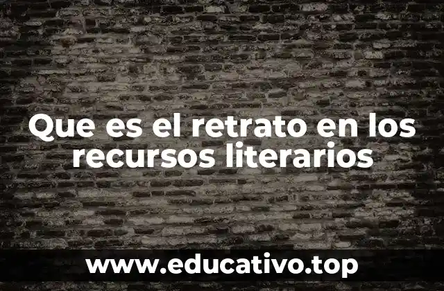Que es el retrato en los recursos literarios