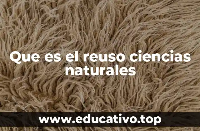 Que es el reuso ciencias naturales
