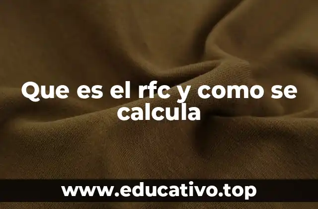 Que es el rfc y como se calcula