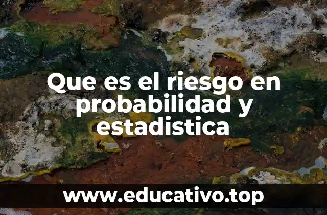 El riesgo como herramienta para medir incertidumbre