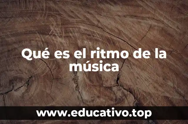 Qué es el ritmo de la música