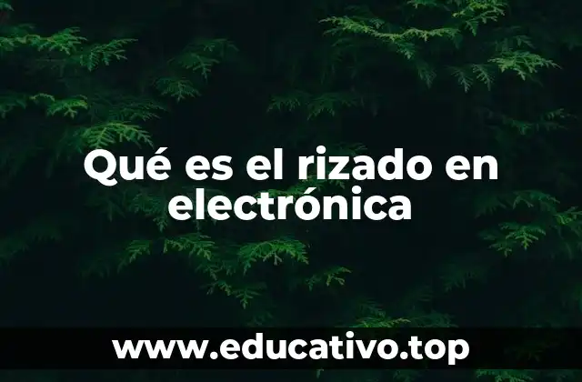 Qué es el rizado en electrónica