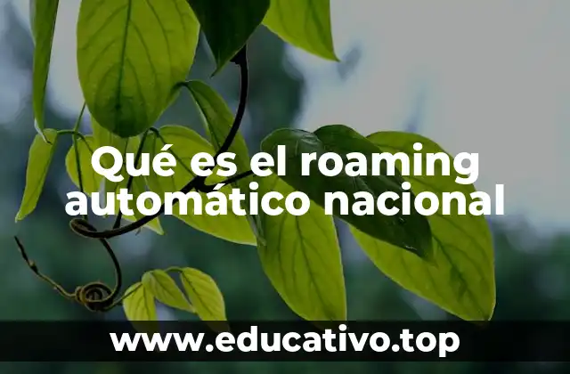Qué es el roaming automático nacional