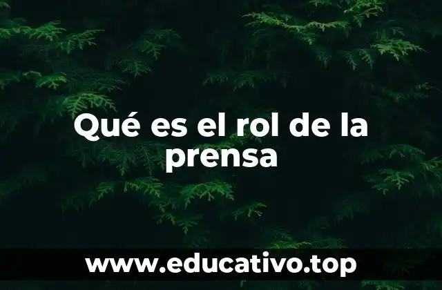 Qué es el rol de la prensa