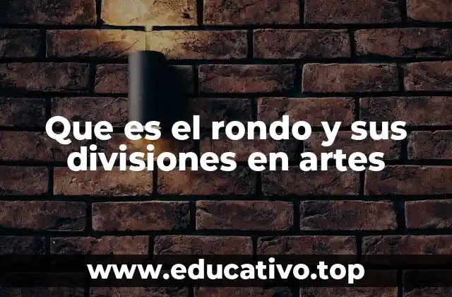 Que es el rondo y sus divisiones en artes