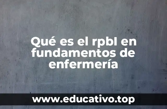 Qué es el rpbI en fundamentos de enfermería