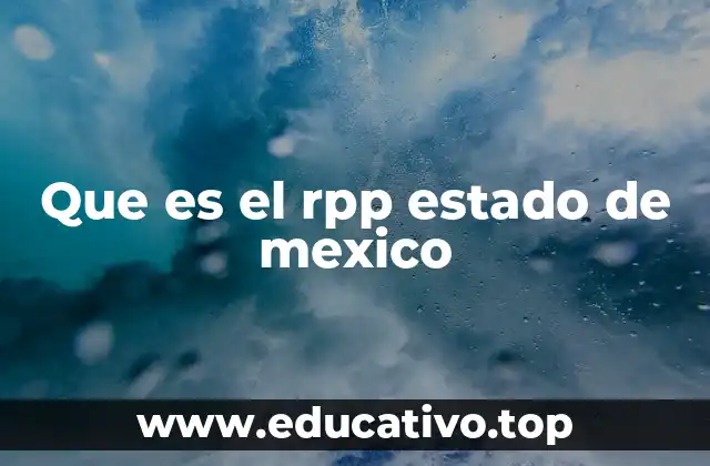 Que es el rpp estado de mexico