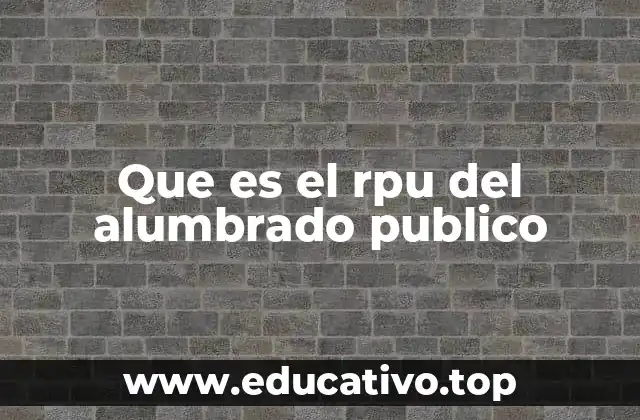 Que es el rpu del alumbrado publico
